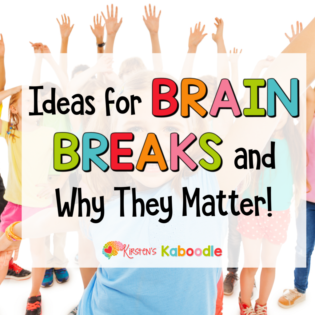 ideas-for-brain-breaks-and-why-they-matter-kirsten-s-kaboodle